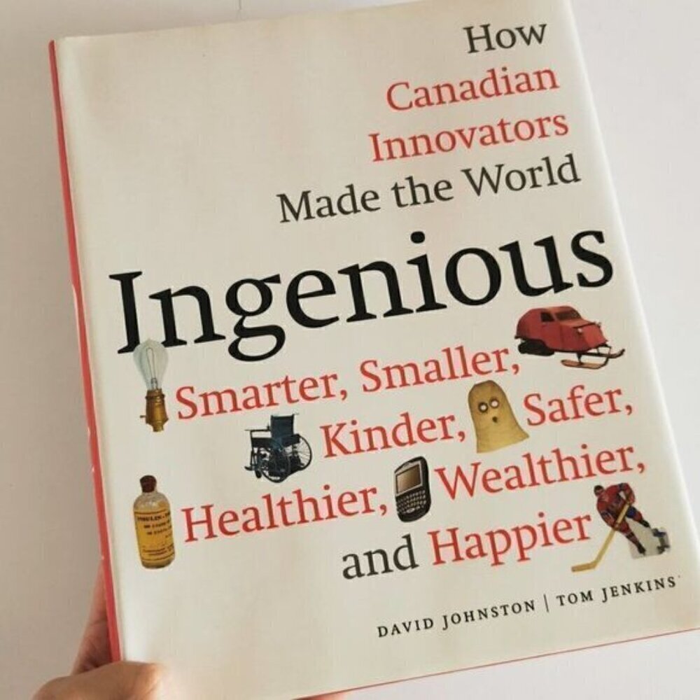 2017 Ingenious : How Canadian Innovators Made the World Smarter, HC Book